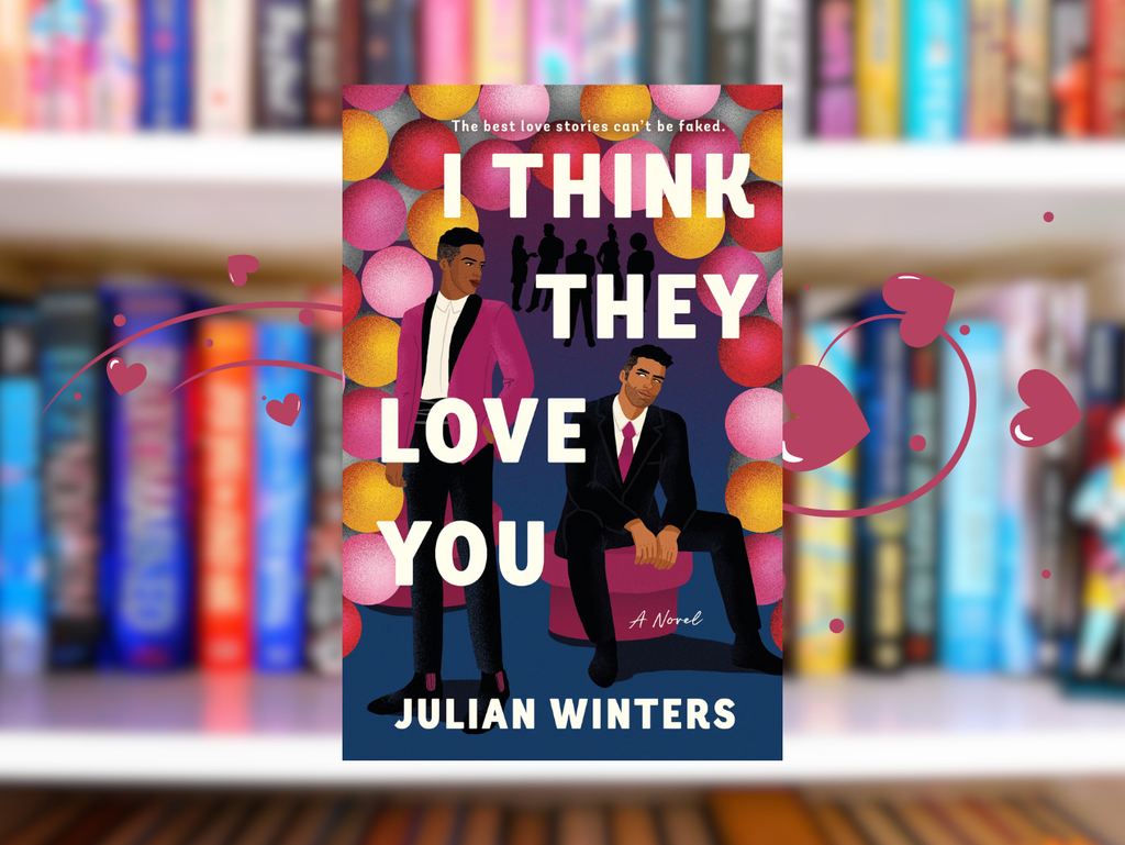 "I Think They Love You" by Julian Winters: Review 🩷