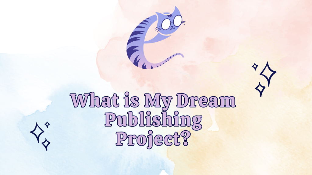 Ezeekat Press | What is My Dream Publishing Project?
