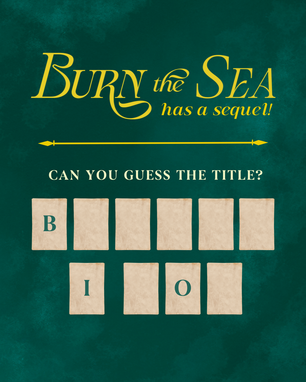BURN THE SEA IS GETTING A SEQUEL!! Guess the title + an extra hint for followers!
