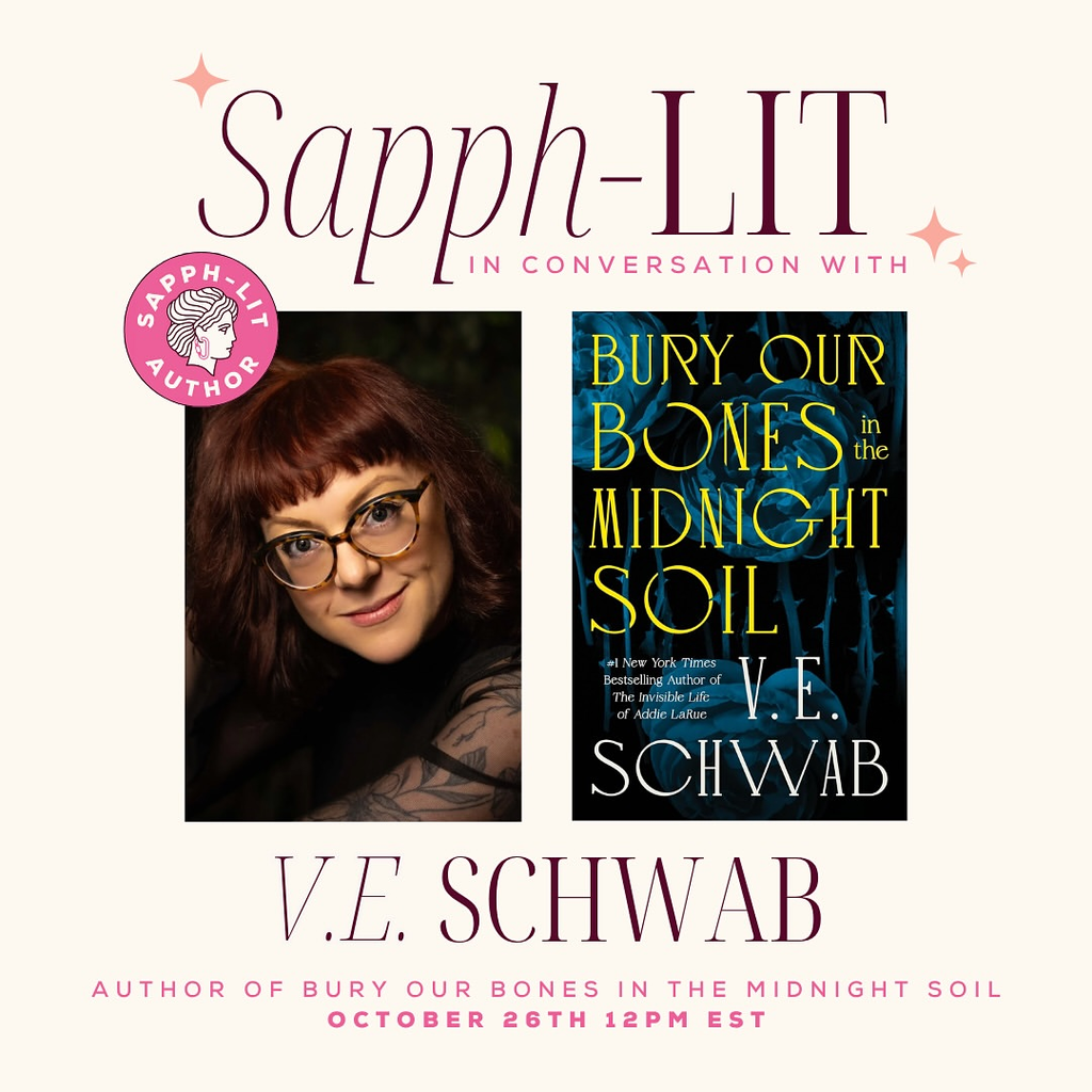 TODAY 🧛🏻‍♀️💗✨ Sapph-Lit in Conversation with V.E. Schwab, author of BURY OUR BONES IN THE MIDNIGHT SOIL