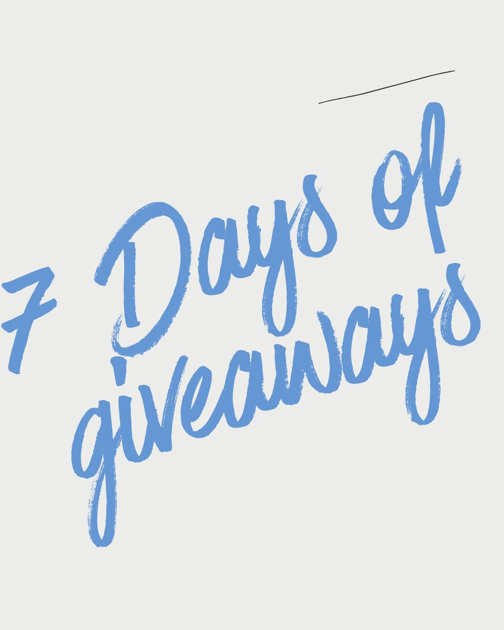 7 Days of Giveaways: DAY ONE!!!