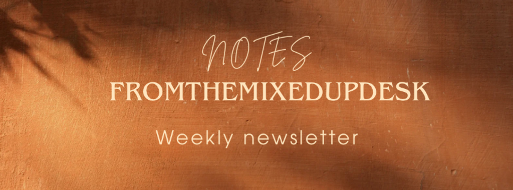 Notes From The Mixed Up Desk