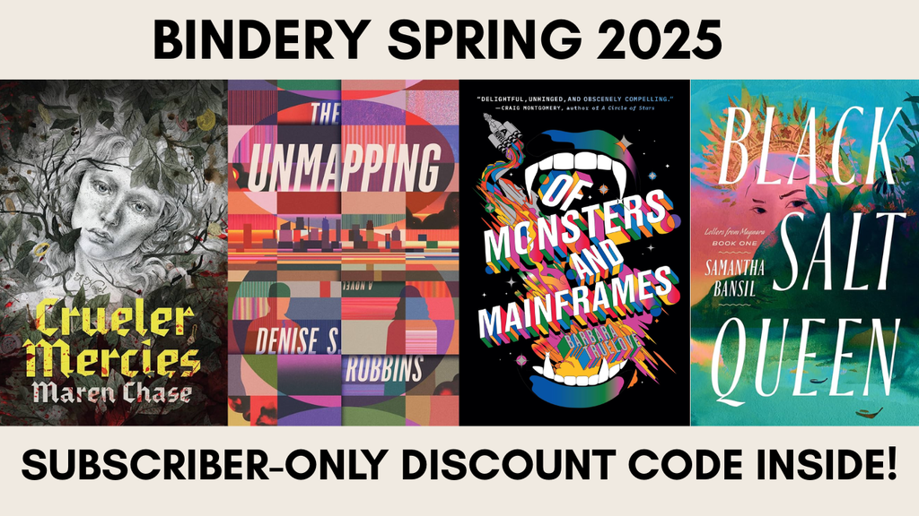 Subscriber Exclusive DISCOUNT CODE for the Bindery Spring releases! 