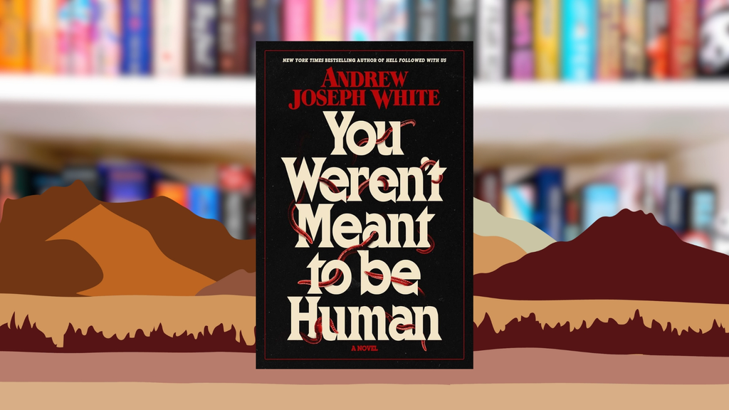 “You Weren’t Meant to Be Human” by Andrew Joseph White: Review 🪱