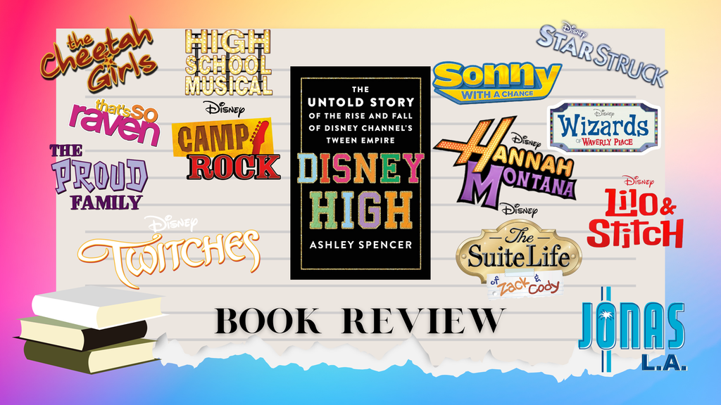 (Review) Disney High: The Untold Story of the Rise and Fall of Disney Channel’s Tween Empire