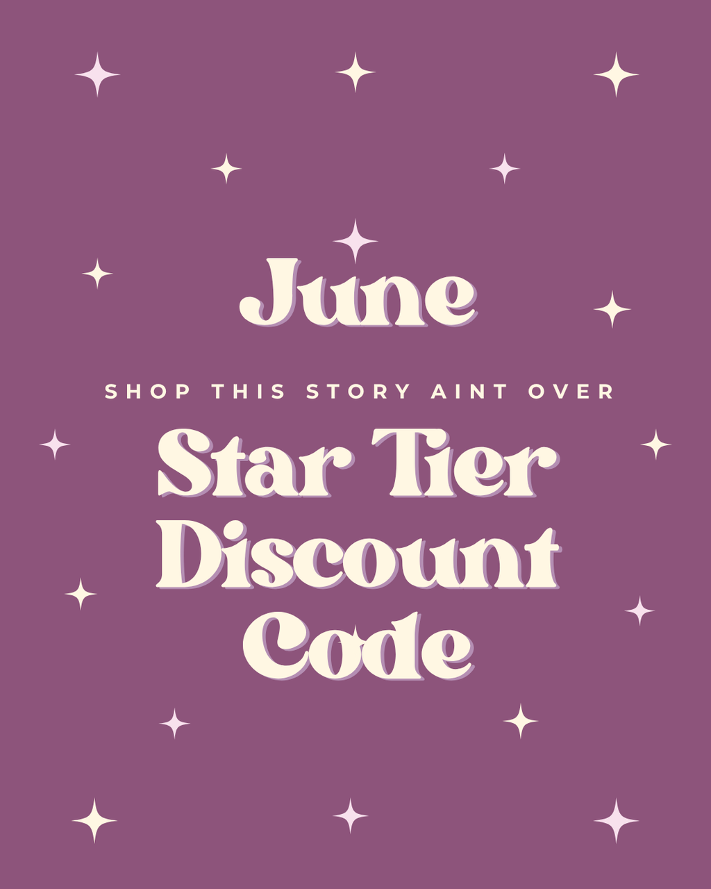 STAR TIER: 30% off DISCOUNT CODE for Shop This Story Ain't Over
