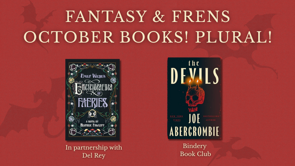 Fantasy & Frens October Books! Yes, 2 Books! And Upcoming Events!