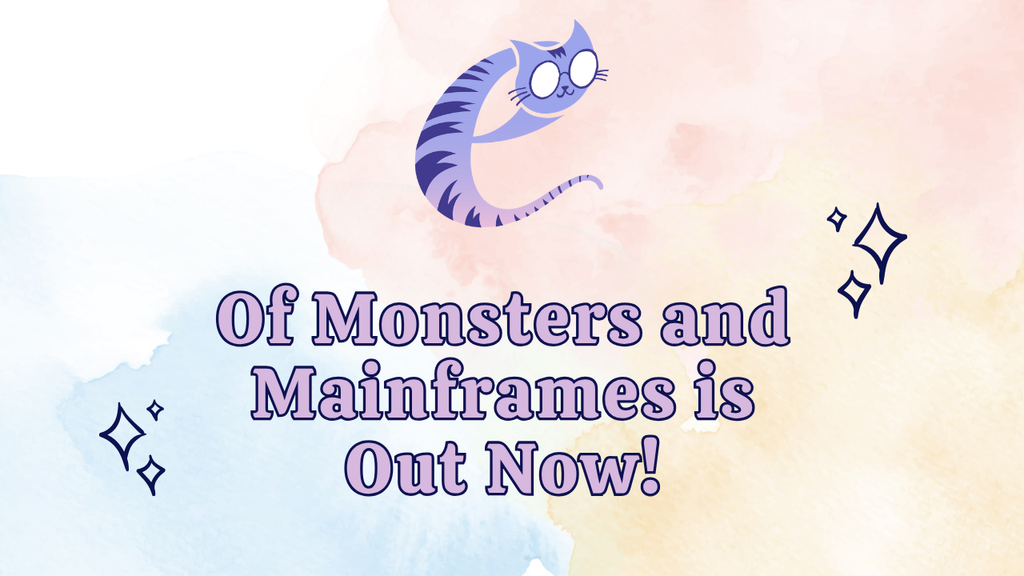 Of Monsters and Mainframes is Here!!!