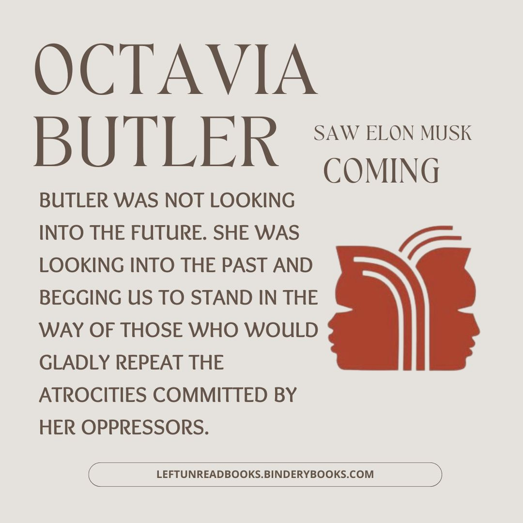 Octavia Butler saw Elon Musk coming, and we need to talk about it!