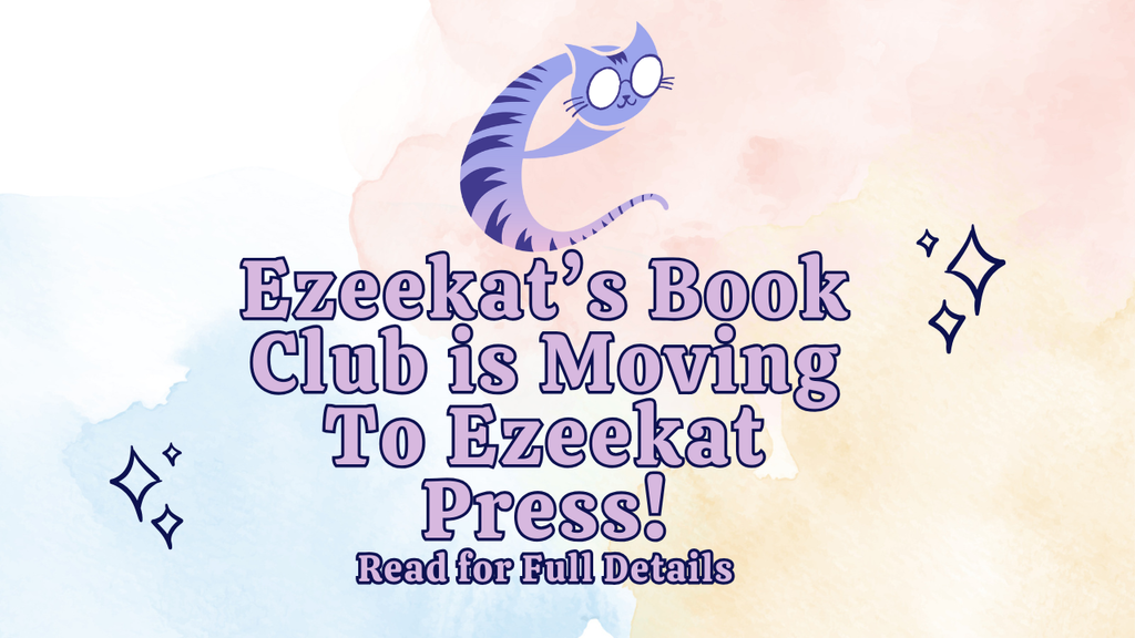 Ezeekat's Book Club is Moving to Ezeekat Press and Discord