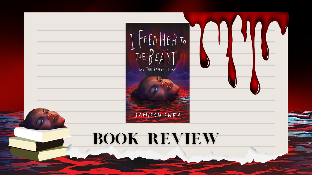 (Review) I Feed Her To The Beast and The Beast Is Me by Jamison Shea 