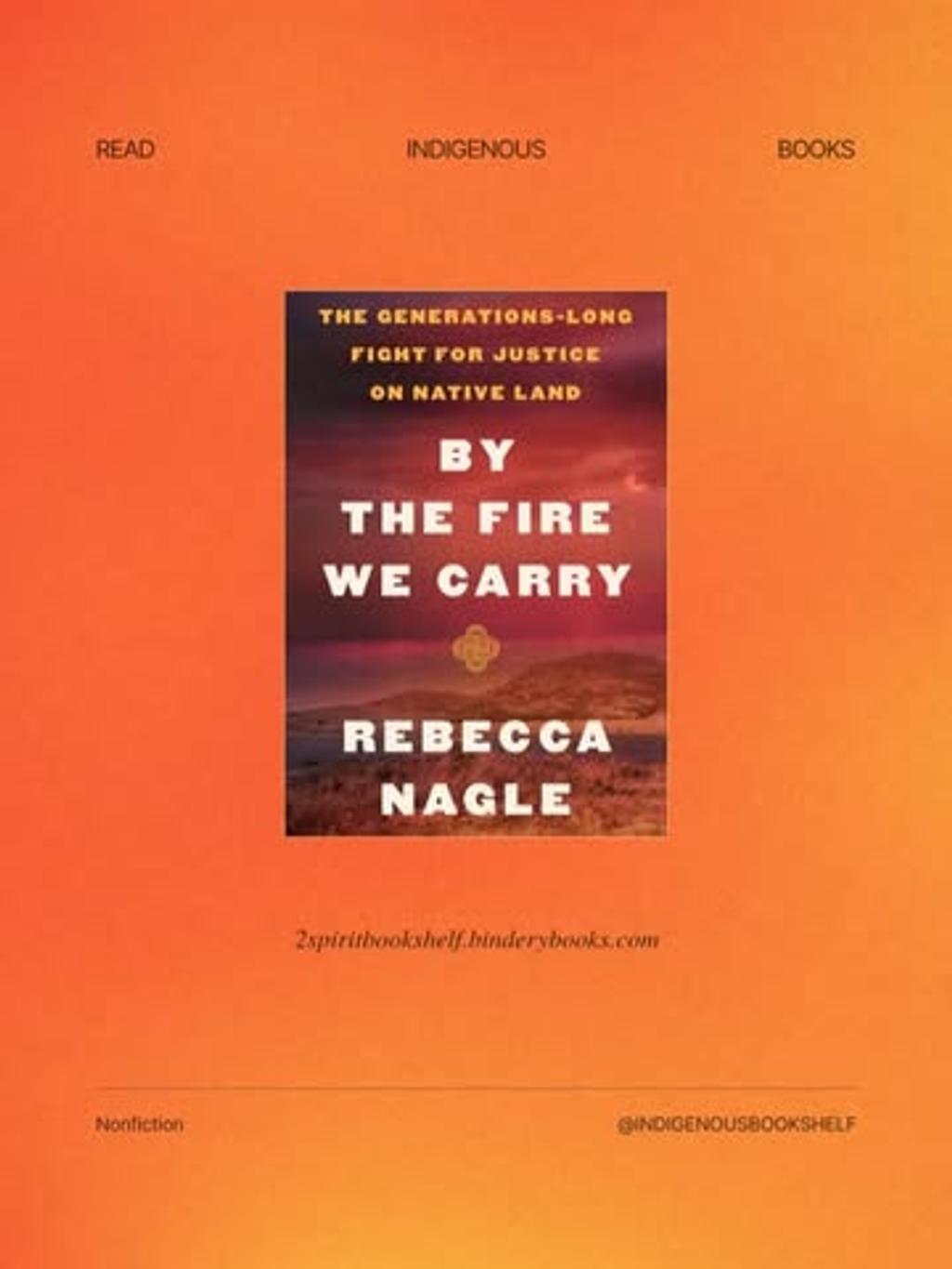 G I V E A W A Y : By the Fire We Carry- Rebecca Nagle