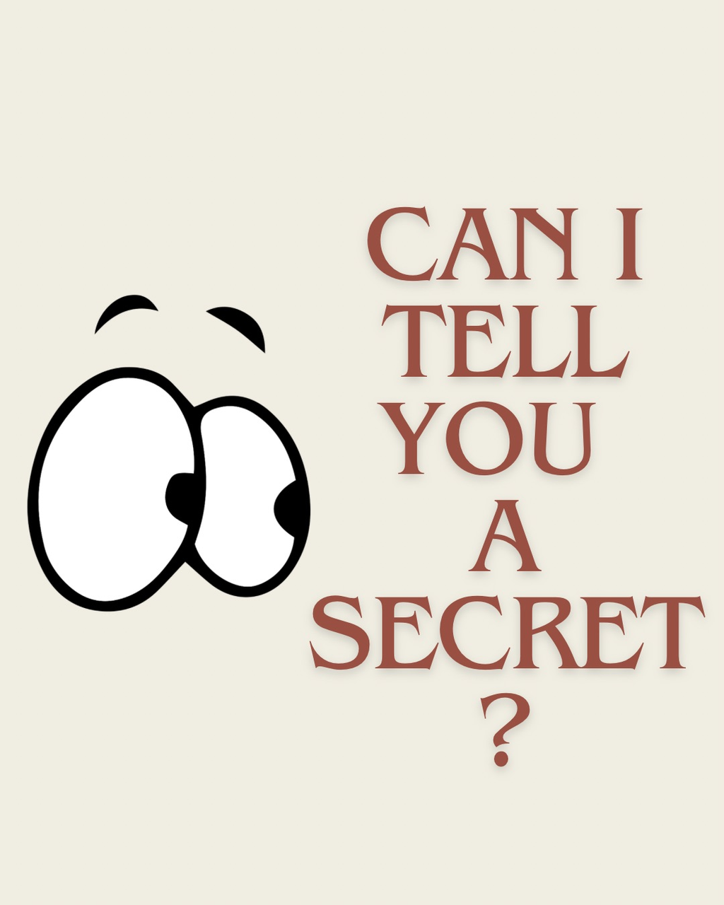 Can I Tell You A Secret? 👀 