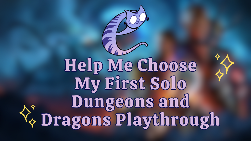 Help me Choose My first Solo D&D Game!
