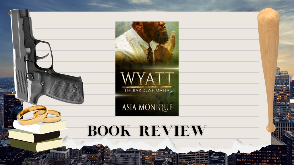 (Review) Wyatt: The Barlowe Family By Asia Monique🤍