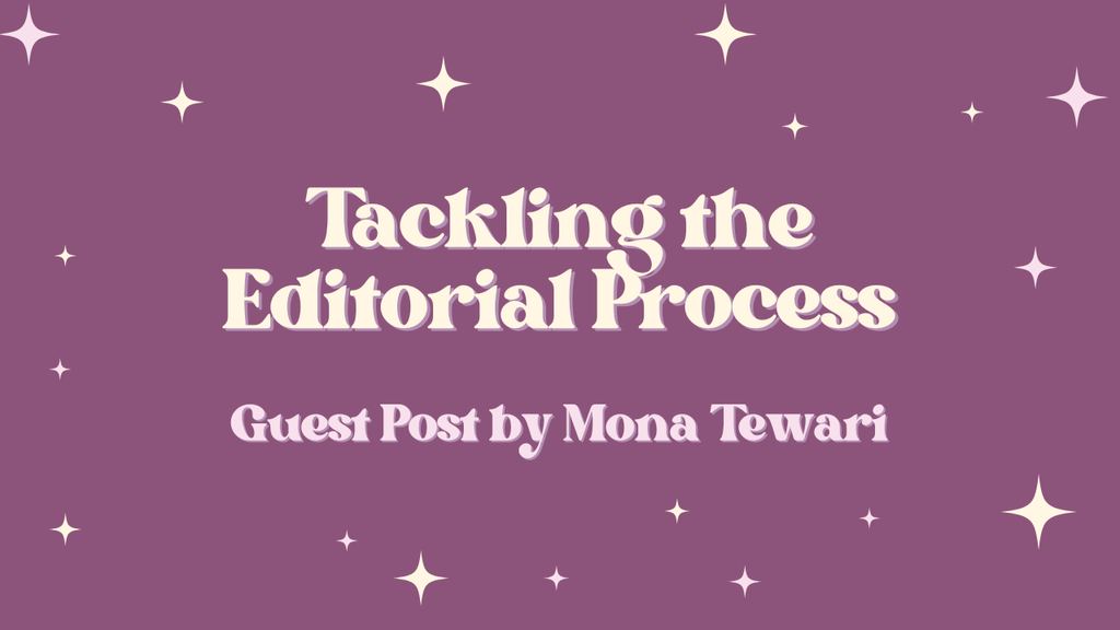 Tackling Edits — Guest Post from Mona Tewari, author of BURN THE SEA