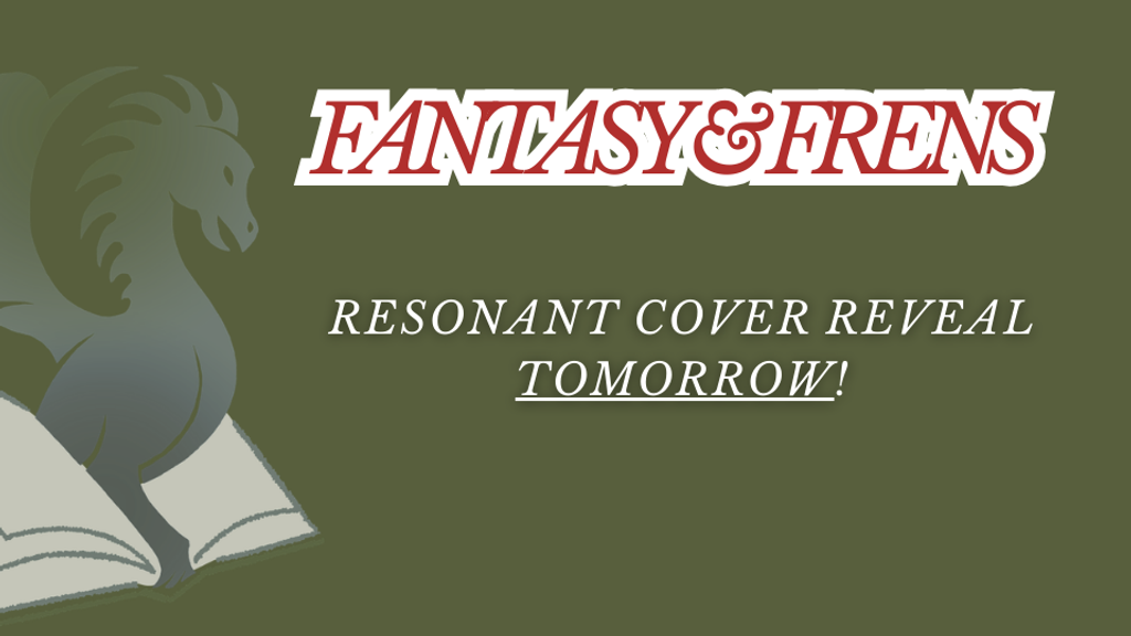 RESONANT COVER REVEAL TOMORROW! ✨⚔️