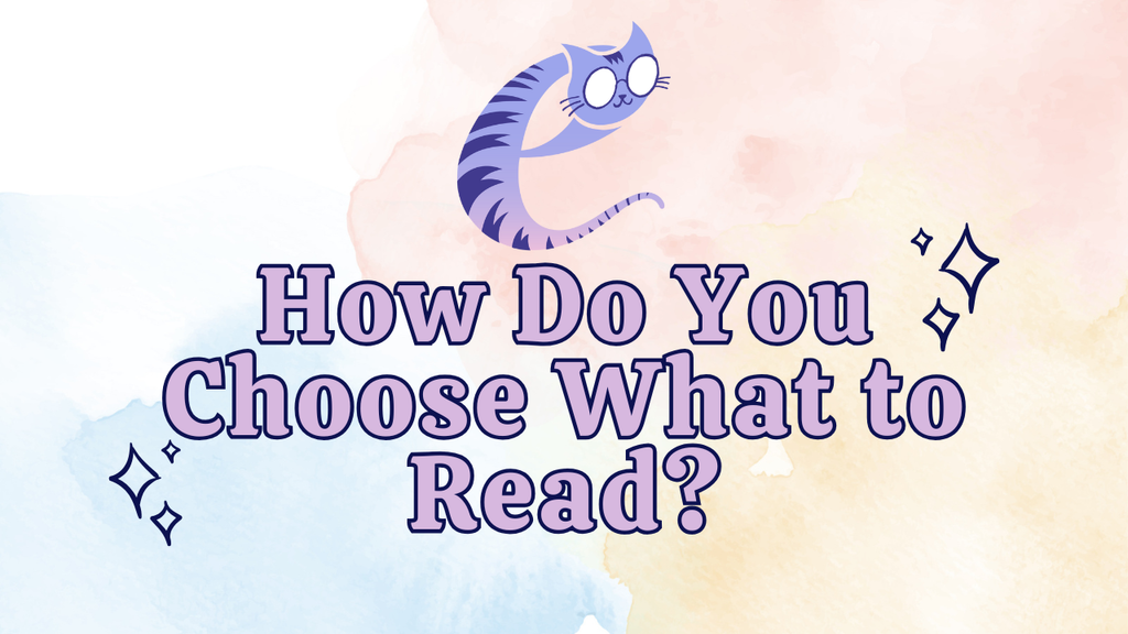 How Do You Choose What to Read?