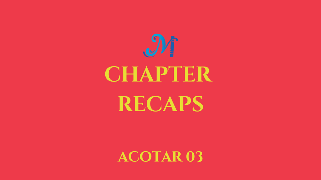 a court of thorns and roses chapter 03 - what's a word for not just one?