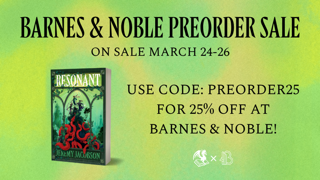 B&N PREORDER SALE TIME! PREORDER RESONANT! 🐍
