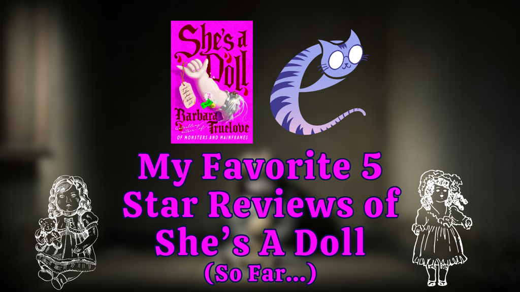 My Favorite 5 Star Reviews of She's a Doll....So far!