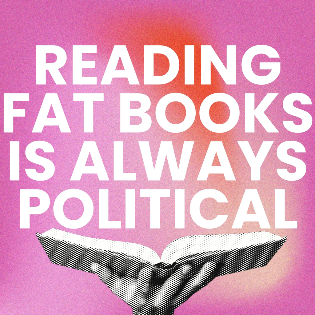 Reading Fat Books Is Always Political