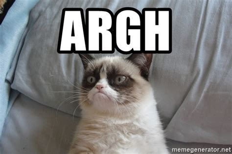 ARGH! I hate that feeling!