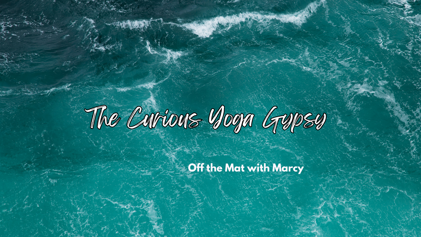 Off the Mat with Marcy: The Curious Yoga Gypsy by Marcy Kelly