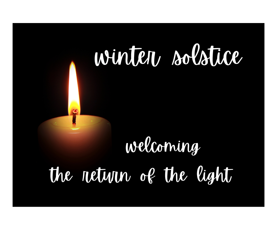 Winter Solstice
Let's welcome back the light of the  Sun together
As, in the Northern Hemisphere, we enter the Winter Solstice,  the deepest and darkest day of the Year, the year stalls and hangs in the balance..........
It can feel as if the Sun has forgotten us, and as our ancestors lit the Yule log, so we encourage the Sun's  return by decorating our homes and neighborhoods with twinkling sparkling lights. 
On a personal level we can light a candle to welcome the return of the light and the warmth to the earth.
Here's a little ceremony for you, which you can use to put in place your wishes and hopes for the next part of the Solar cycle.
With a candle of your choice, sit quietly for a few moments giving thought to your hopes and wishes for the coming months.
When you're ready, light your candle, releasing your bright hopes for the future and your wishes for the new year.
May you find joy and hope in the light and deep peace and solace in the dark
Solstice blessings to you and your families and a hope for peace throughout our world.
