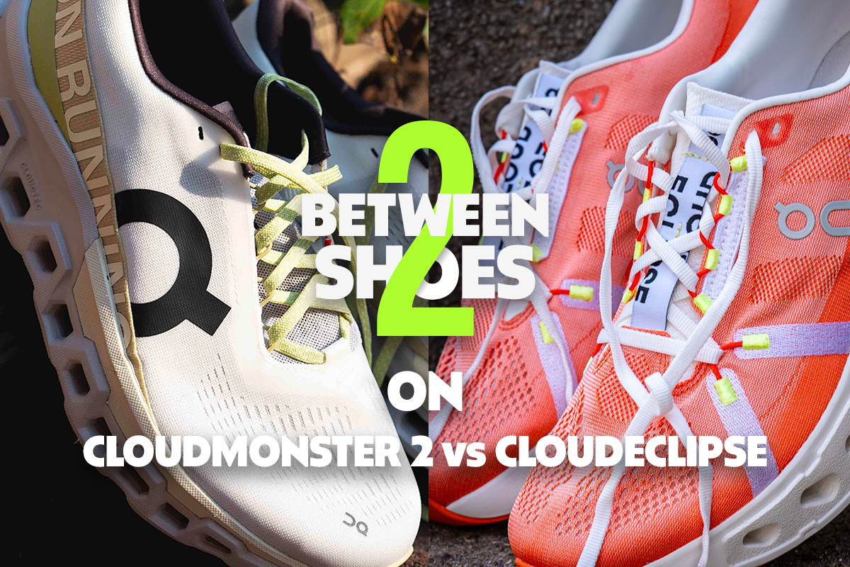 On Cloudmonster 2 vs. On Cloudeclipse Between 2 Shoes Believe in the Run