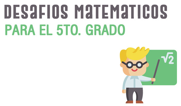 Desafíos Matemáticos para el 5to Grado