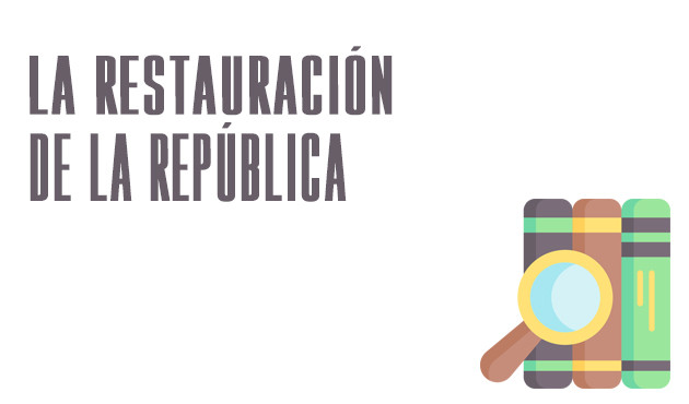 La Restauración de la República