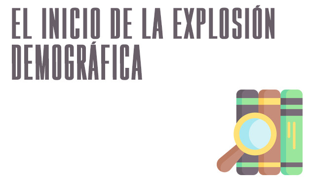 El Inicio de la Explosión Demográfica