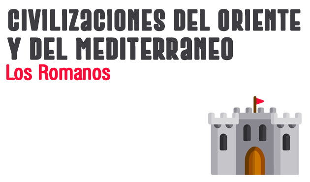 Los Romanos. Civilizaciones del Oriente y del Mediterraneo