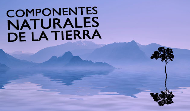 Componentes Naturales de la Tierra