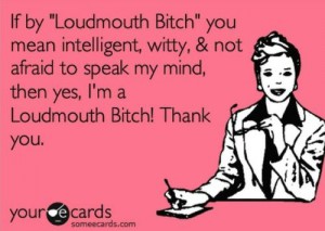 If-by-loudmouth-bitch-you-mean