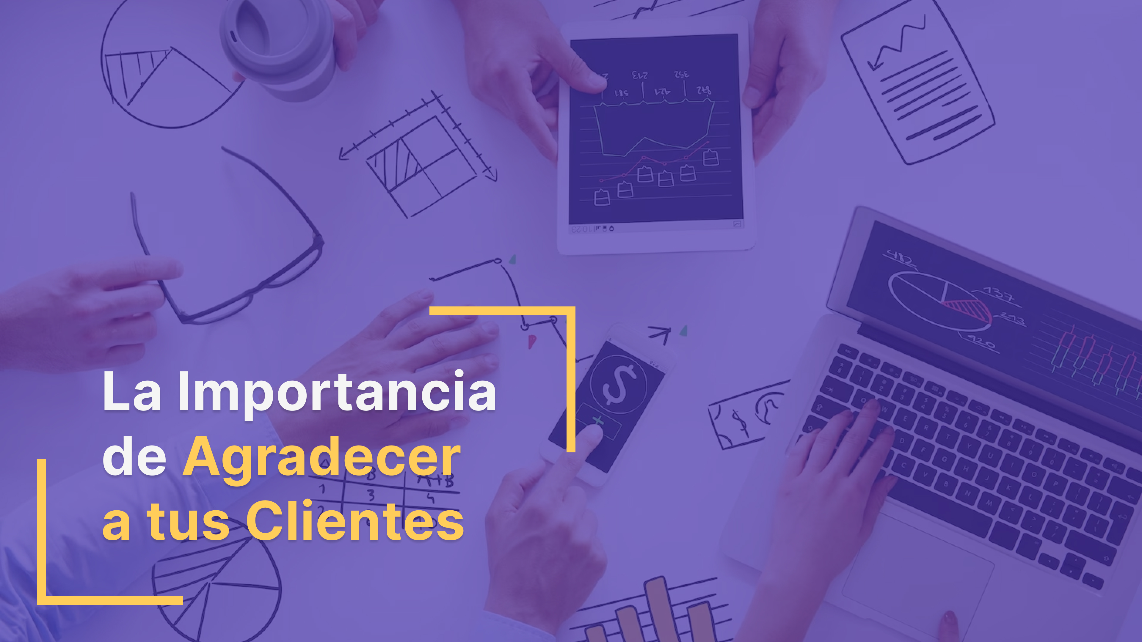 La Importancia de Agradecer a tus Clientes
