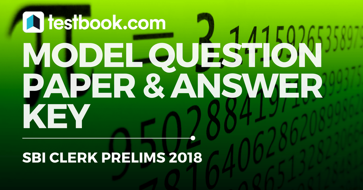 sbi clerk model question paper with answer key for prelims 2018