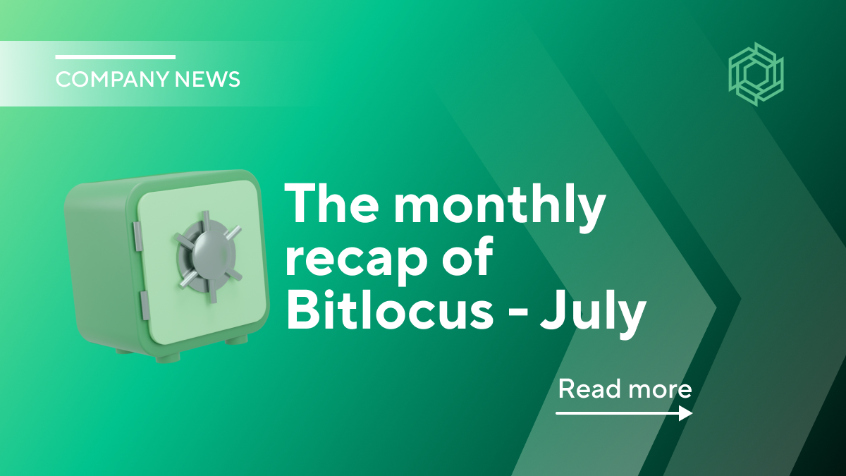 The monthly recap of Bitlocus - July