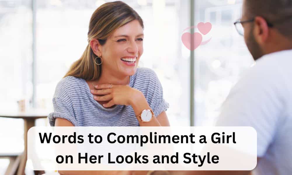 Words to Compliment a Girl on Her Looks: Make Her Feel Special