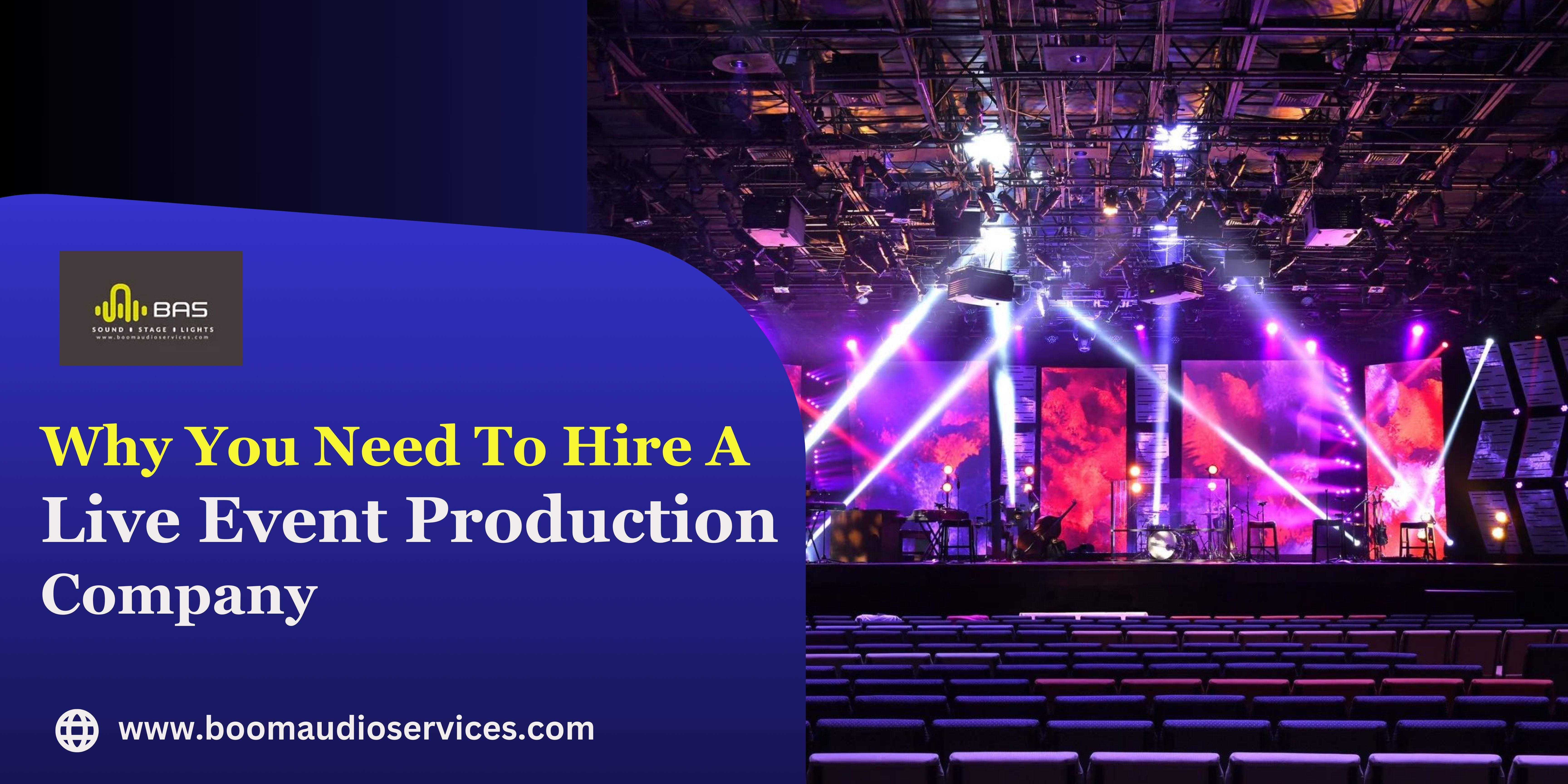 Why You Need To Hire A Live Event Production Company | Posts by Boom ...