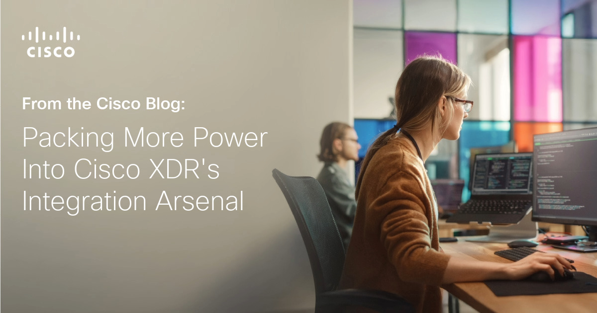 Packing More Power Into Cisco XDR’s Integration Toolkit