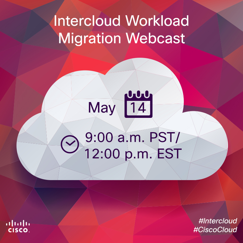 Cisco Solutions for Open and Secure Intercloud Workload Migration. Join our webcast to learn how the Cisco InterCloud solution helps ensure the same network security, quality of service (QoS), and access control policies previously enforced in the data center are implemented in the public cloud. Wednesday, May 14, 9:00 a.m. Pacific Time / 12:00 pm Eastern Time
