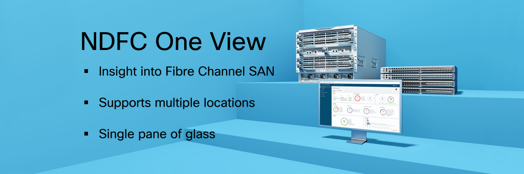 Cisco NDFC One View – Centralized Administration of the International SAN Infrastructure