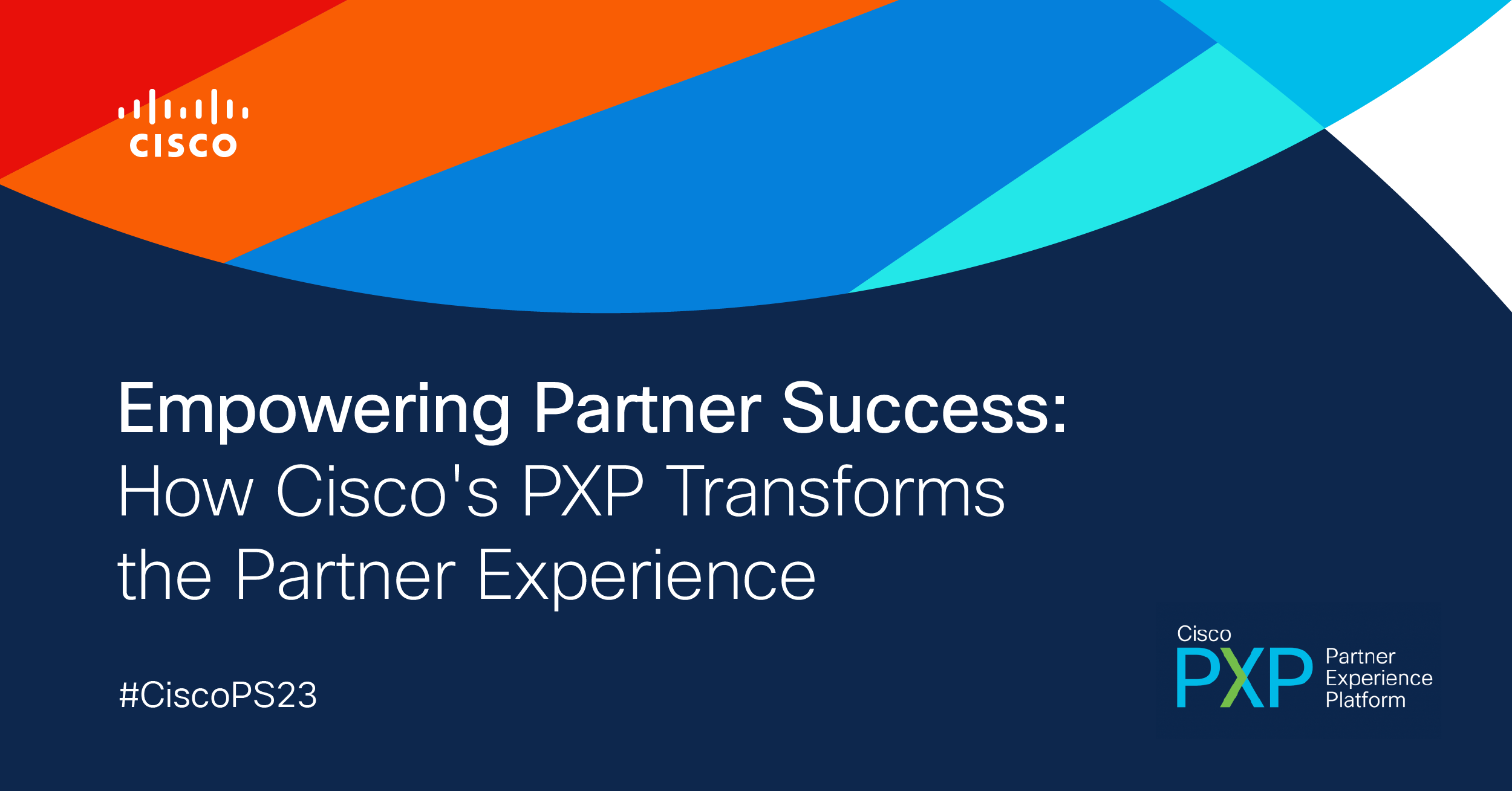 Empowering Accomplice Success: How Cisco’s PXP Transforms the Accomplice Expertise