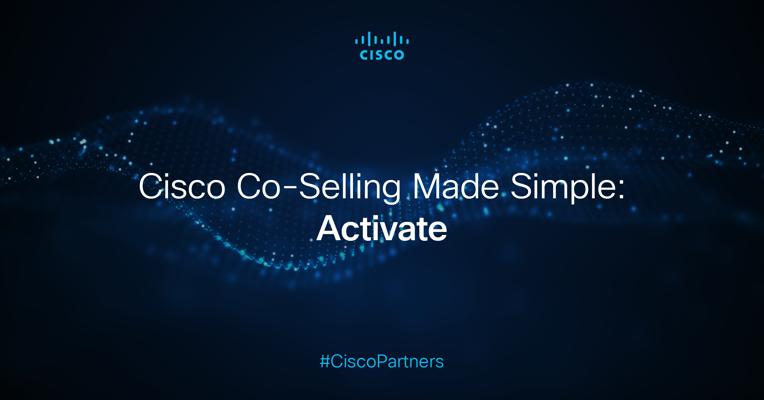 Cisco Co-Selling Made Simple: Activate