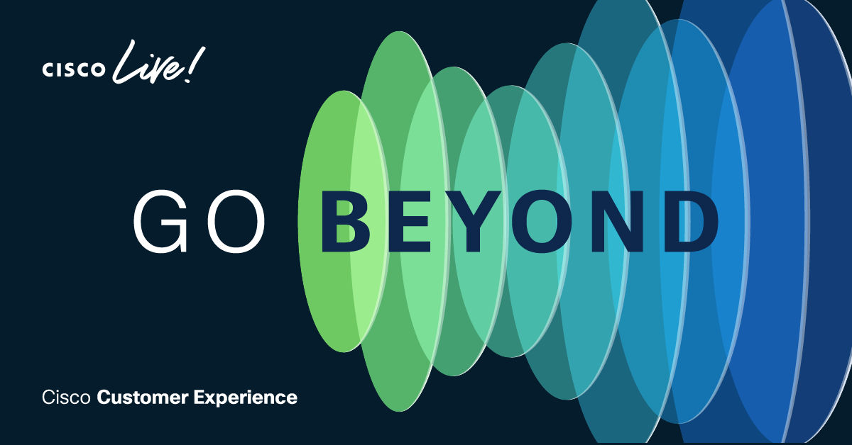 Go Beyond at Cisco Live with Cisco Customer Experience