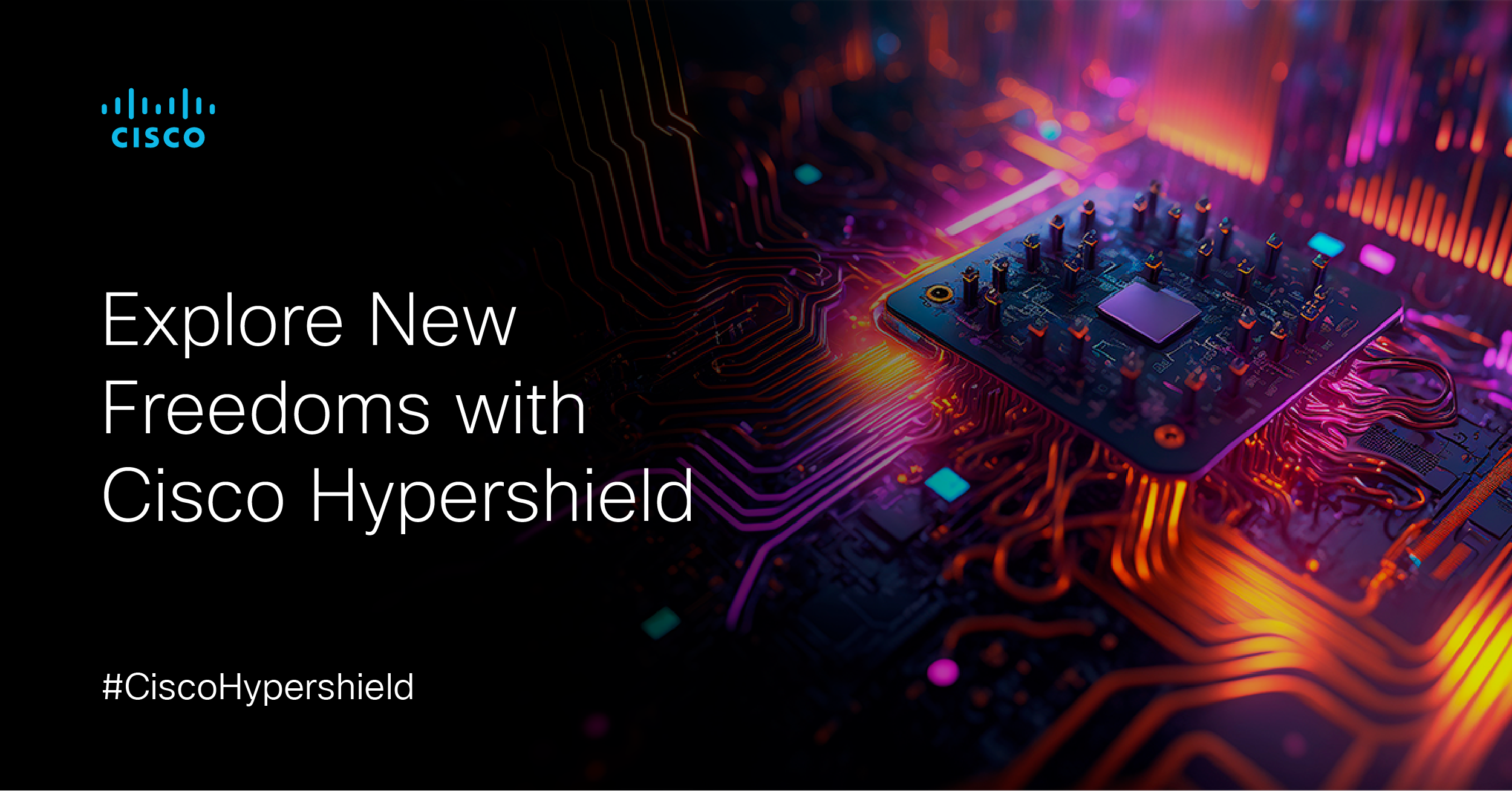 Explore New Freedoms with Cisco Hypershield