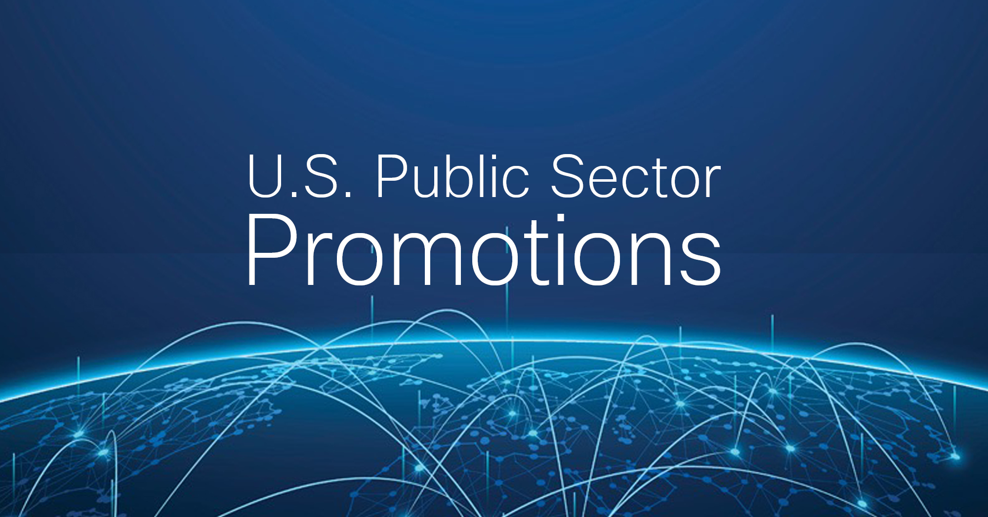 Strengthening our U.S. Public Sector Leadership Team with the Promotion of two Industry Veterans