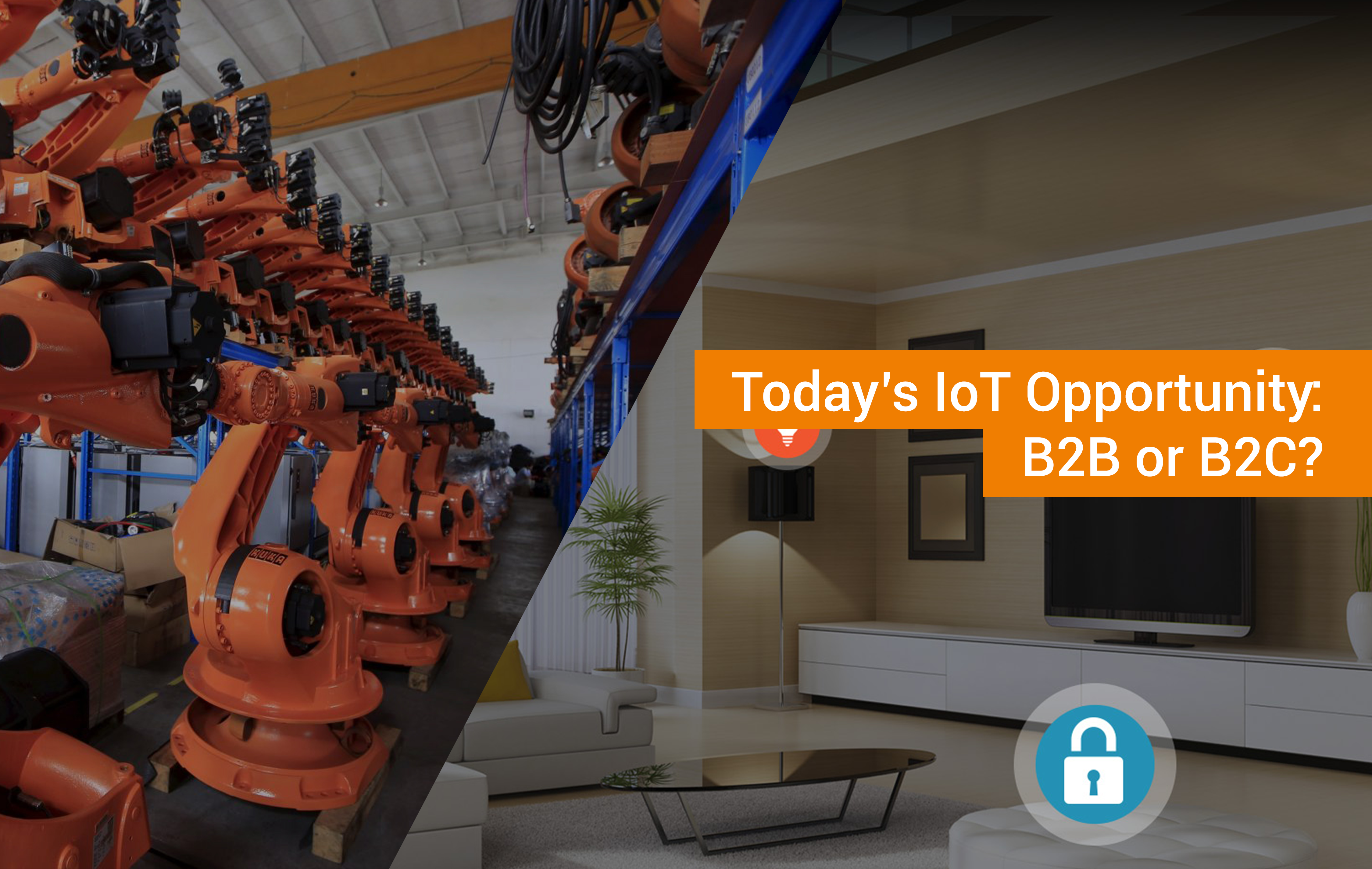 Today’s IoT Opportunity: B2B or B2C?